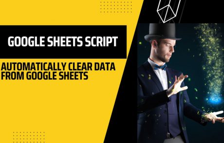 How to Automatically Clear Data from Google Sheets