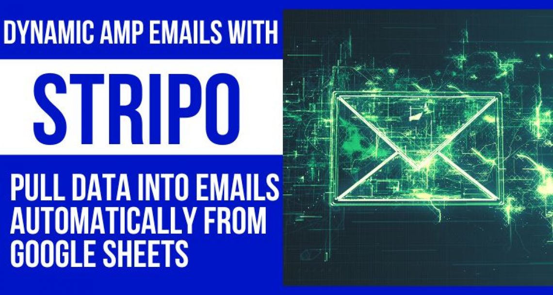 How to Dynamically Pull Data from Google Sheets Into a Stripo Email using AMP