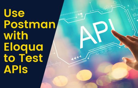 How To Use Postman with Eloqua to Test APIs