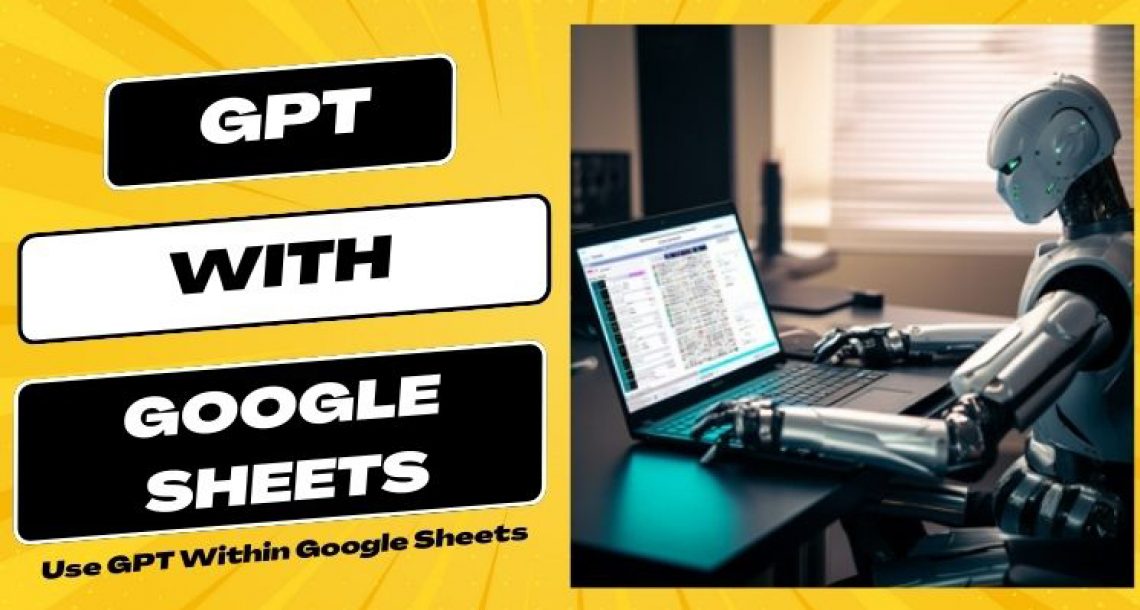 How to Use GPT in Google Sheets Without an Extension